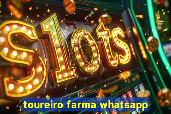 toureiro farma whatsapp